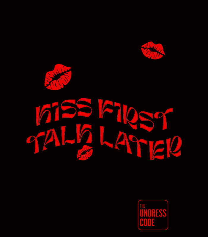KISS NOW TALK LATER